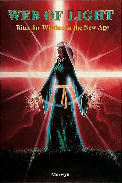 Web of Light: Rites for Witches in the New Age