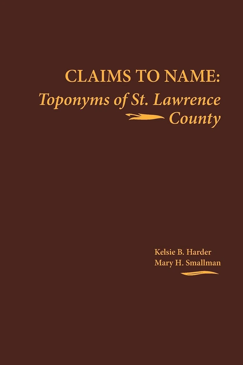 Claims To Name: Toponyms of St. Lawrence County