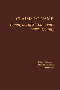 Claims To Name: Toponyms of St. Lawrence County