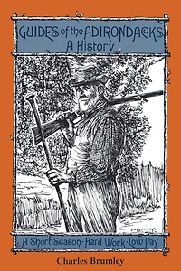 Guides Of The Adirondacks: A History, A Short Season, Hard Work, Low Pay