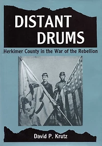 Distant Drums: Herkimer County the War of Rebellion