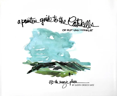Painter's Guide To The Catskills Of Rip Van Winkle