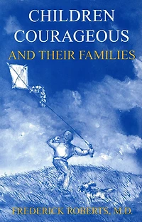 Children Courageous: And Their Families