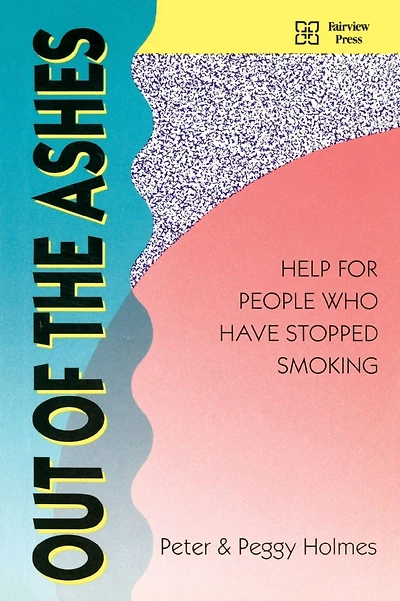 Out of the Ashes: Help for People Who Have Stopped Smoking