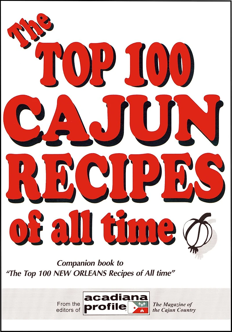 The Top 100 CAJUN Recipes of all time (Hardcover)