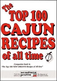 The Top 100 CAJUN Recipes of all time (Hardcover)