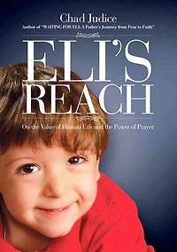Eli's Reach: On the Value of Human Life and the Power of Prayer (Softcover)
