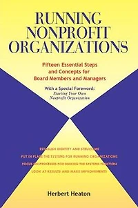 Running Nonprofit Organizations: Fifteen Essential Steps and Concepts for Board Members and Managers