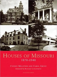 Houses of Missouri 1870-1940 (Suburban Domestic Architecture Series)