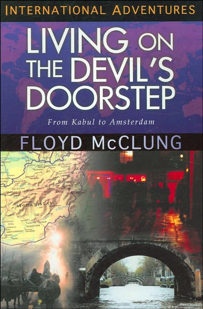 International Adventures: Living on the Devil's Doorstep: From Kabul to Amsterdam