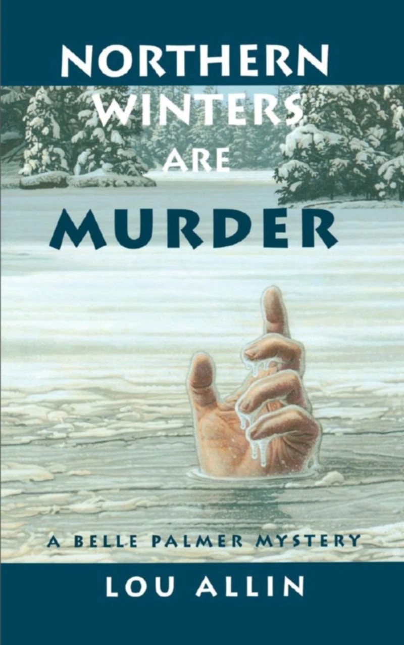 Northern Winters Are Murder: A Belle Palmer Mystery