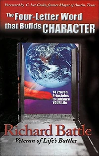 The Four-Letter Word That Builds Character: 14 Proven Principles to Enhance Your Life