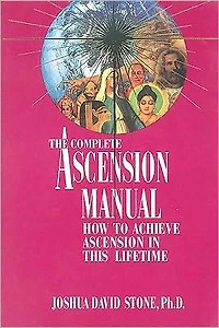 The Complete Ascension Manual for the Aquarian Age: How to Achieve Ascension in This Lifetime