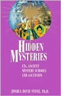 Hidden Mysteries: ETs, Ancient Mystery Schools and Ascension
