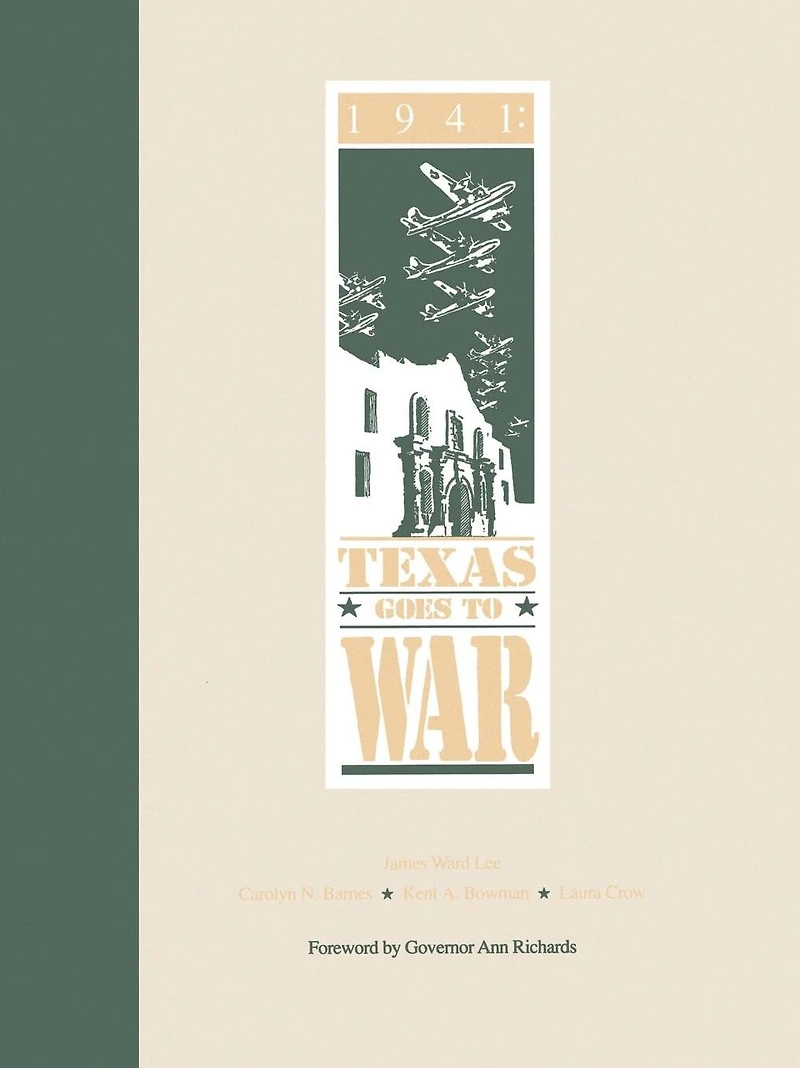 1941: Texas Goes to War: Texas Goes to War