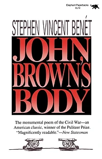 John Brown's Body (Pulitzer Prize Winner)