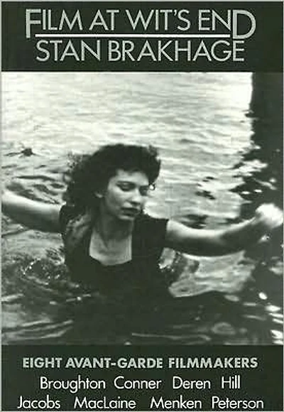 Film at Wit's End: Eight Avant-Garde Filmmakers