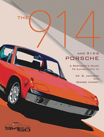 The 914 and 914-6 Porsche, A Restorer's Guide to Authenticity III