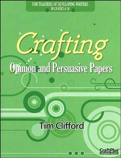 Crafting Opinion and Persuasive Papers