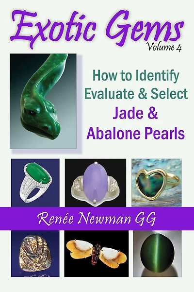 Exotic Gems, Volume 4: How to Identify, Evaluate and Select Jade & Abalone Pearls
