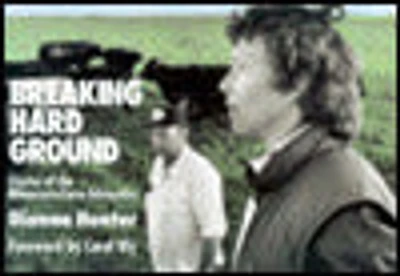 Breaking Hard Ground: Stories of the Minnesota Farm Advocates