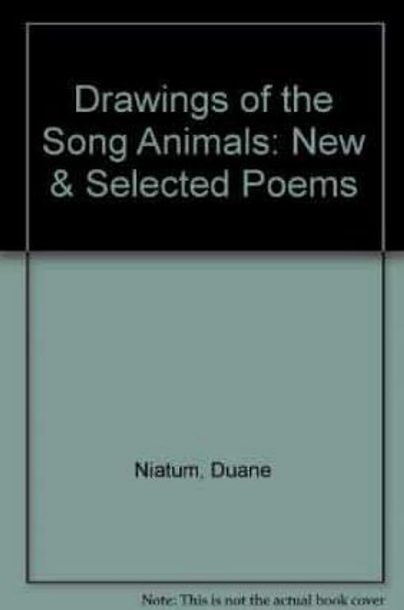 Drawings of the Song Animals: New & Selected Poems