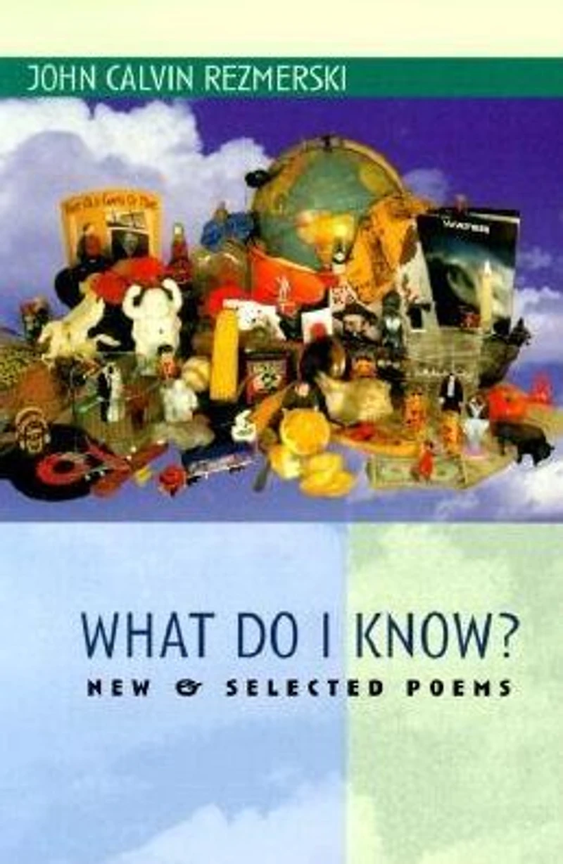 What Do I Know?: New & Selected Poems