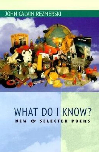 What Do I Know?: New & Selected Poems
