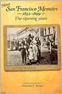 More San Francisco Memoirs, 1852-1899: The Ripening Years