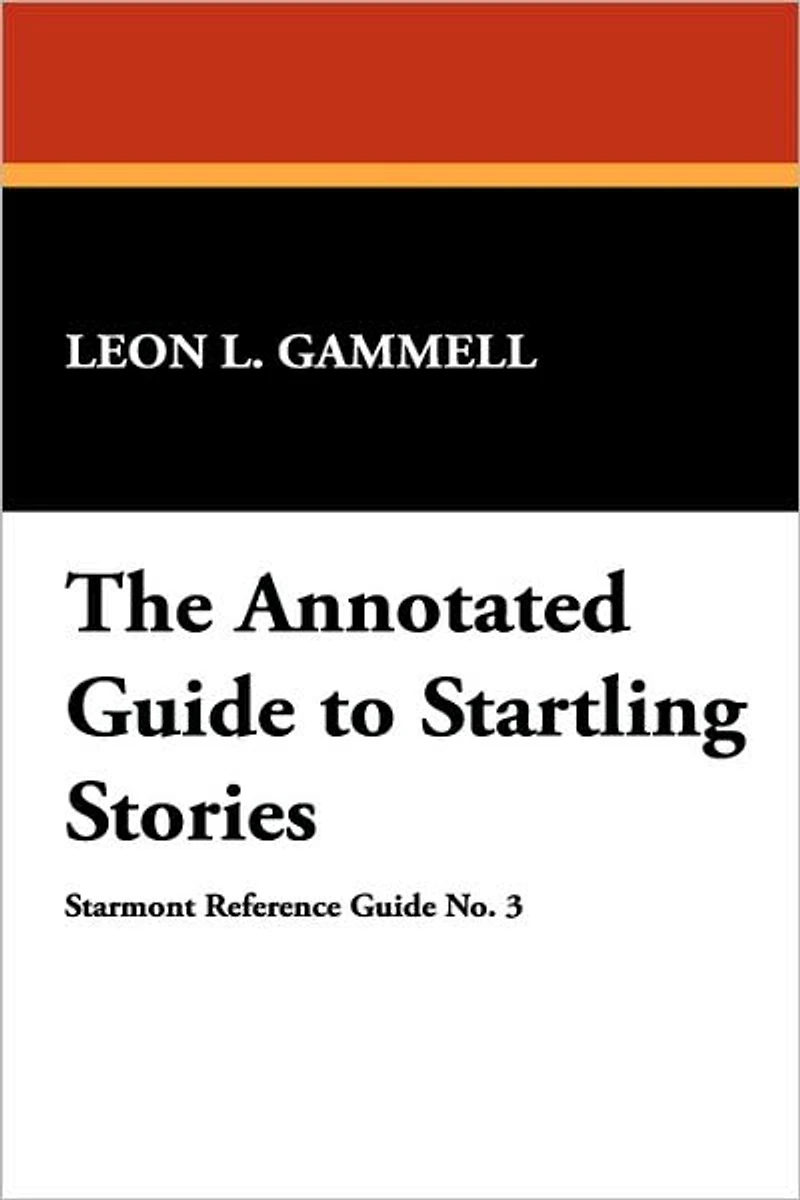 The Annotated Guide to Startling Stories