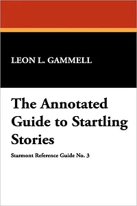 The Annotated Guide to Startling Stories
