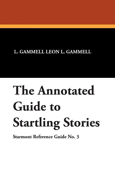 The Annotated Guide to Startling Stories