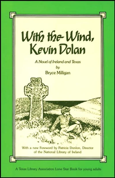 With the Wind, Kevin Dolan: A Novel of Ireland and Texas