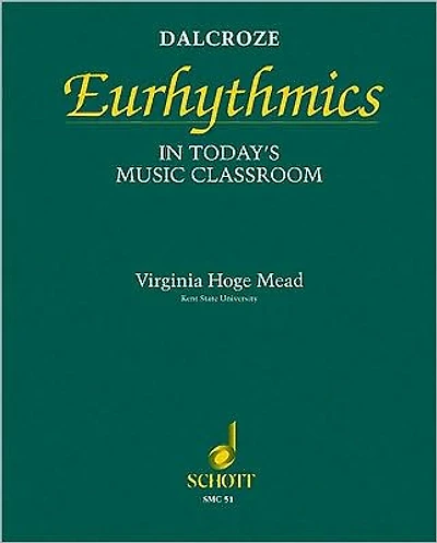 Dalcroze Eurhythmics in Today's Music Classroom