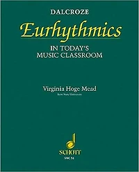 Dalcroze Eurhythmics in Today's Music Classroom