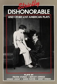 Strictly Dishonorable and Other Lost American Plays