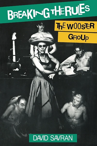 Breaking the Rules: The Wooster Group