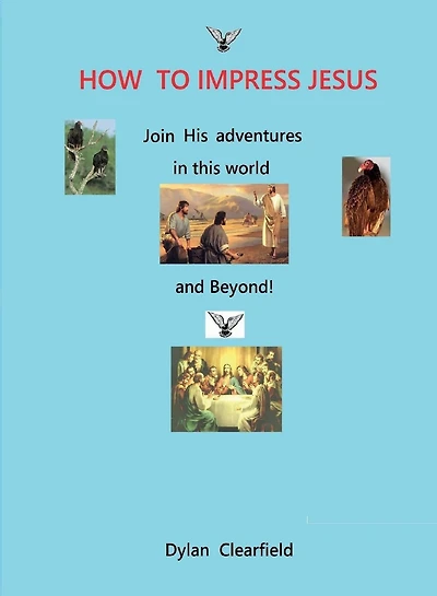 How to Impress Jesus: Join his adventures in the world and beyond