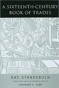 A Sixteenth-Century Book of Trades: Das Standebuch