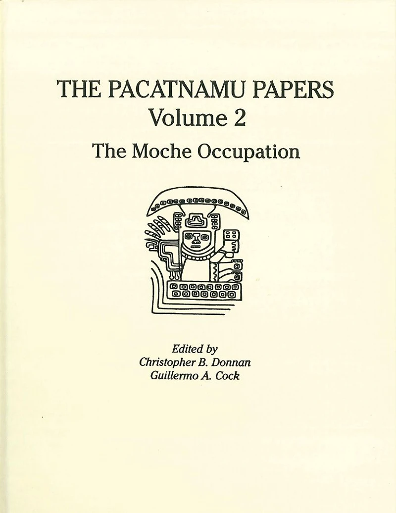 The Pacatnamu Papers, Volume 2: Moche Occupation