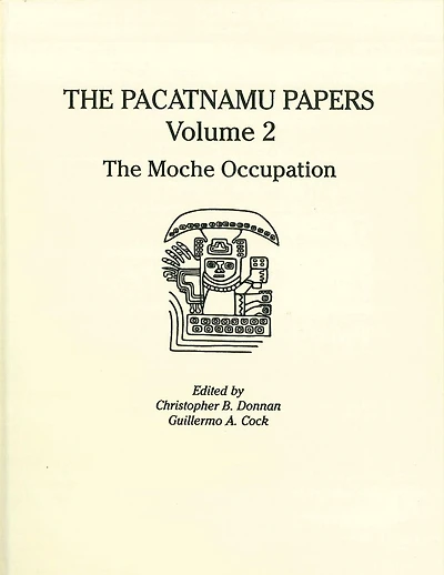 The Pacatnamu Papers, Volume 2: Moche Occupation