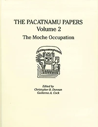 The Pacatnamu Papers, Volume 2: Moche Occupation