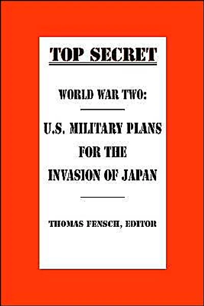 World War Two: U.S. Military Plans for the Invasion of Japan