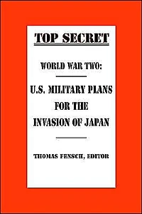 World War Two: U.S. Military Plans for the Invasion of Japan