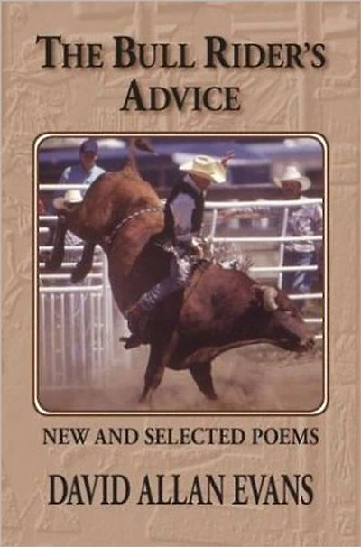Bull Rider's Advice: New and Selected Poems