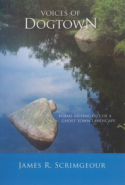 Voices of Dogtown: Poems Arising Out of A Ghost Town Landscape