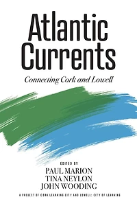 Atlantic Currents: Connecting Cork and Lowell
