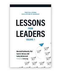 Lessons from Leaders Volume 1: Practical for a Lifetime of Leadership