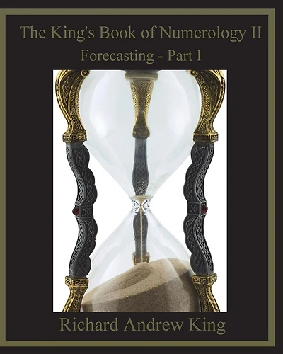 The King's Book of Numerology II: Forecasting - Part I