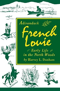 Adirondack French Louie: Early Life the North Woods